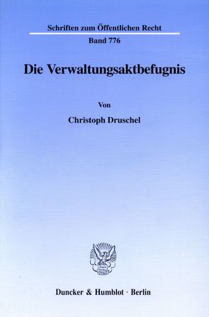 Die Verwaltungsaktbefugnis. von Druschel,  Christoph