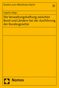 Die Verwaltungshaftung zwischen Bund und Ländern bei der Ausführung der Bundesgesetze von Milger,  Angelika