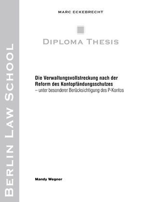 Die Verwaltungsvollstreckung nach der Reform des Kontopfändungsschutzes von Eckebrecht,  Marc, Wegner,  Mandy