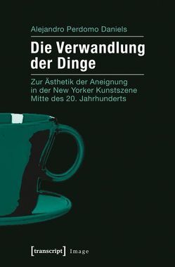 Die Verwandlung der Dinge von Perdomo Daniels,  Alejandro