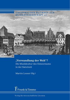 „Verwandlung der Welt“? von Loeser,  Martin