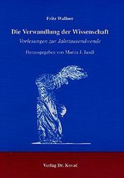 Die Verwandlung der Wissenschaft von Wallner,  Fritz