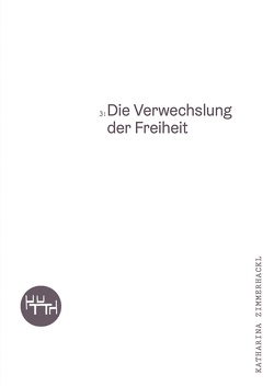 Die Verwechslung der Freiheit von Pellegrini,  Julia, Zimmerhackl,  Katharina