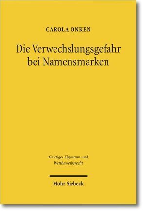 Die Verwechslungsgefahr bei Namensmarken von Onken,  Carola