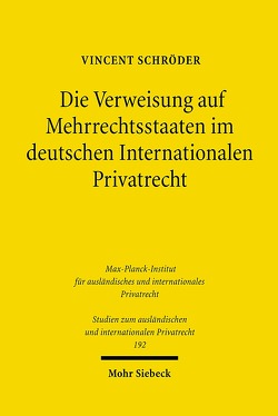 Die Verweisung auf Mehrrechtsstaaten im deutschen Internationalen Privatrecht von Schröder,  Vincent