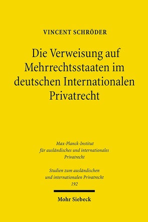 Die Verweisung auf Mehrrechtsstaaten im deutschen Internationalen Privatrecht von Schröder,  Vincent