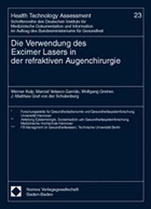 Die Verwendung des Excimer Lasers in der refraktiven Augenchirurgie von Garrido,  Marcial Velasco, Greiner,  Wolfgang, Kulp,  Werner, Schulenburg,  J.-Matthias Graf von der