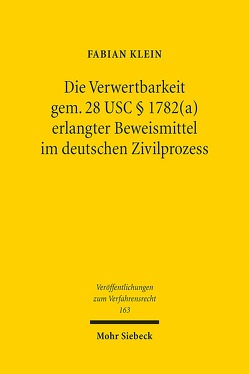 Die Verwertbarkeit gem. 28 USC § 1782(a) erlangter Beweismittel im deutschen Zivilprozess von Klein,  Fabian