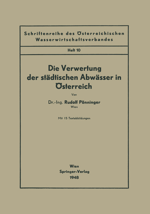 Die Verwertung der städtischen Abwässer in Österreich von Pönninger,  Rudolf