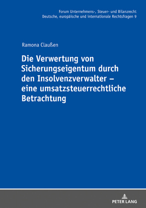 Die Verwertung von Sicherungseigentum durch den Insolvenzverwalter – eine umsatzsteuerrechtliche Betrachtung von Claußen,  Ramona