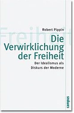 Die Verwirklichung der Freiheit von Brauer,  Susanne, Fürchtner,  Veronika, Hartmann,  Martin, Honneth,  Axel, Joas,  Hans, Land,  Thomas, Meier,  Wiebke, Pippin,  Robert