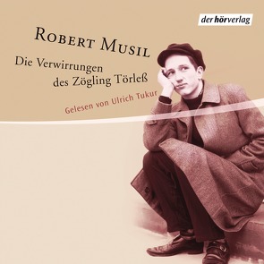 Die Verwirrungen des Zöglings Törleß von Musil,  Robert, Tukur,  Ulrich