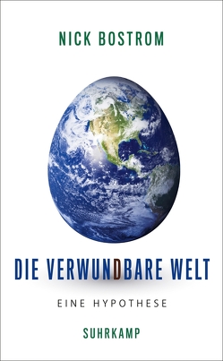 Die verwundbare Welt von Bostrom,  Nick, Strasser,  Jan-Erik