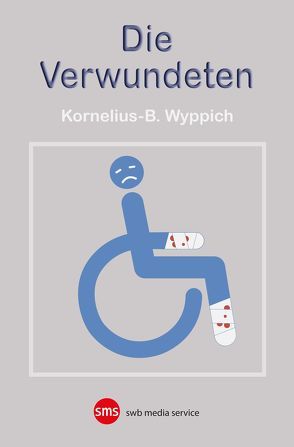 Die Verwundeten von Wyppich,  Kornelius-Benjamin