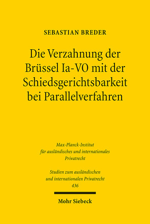 Die Verzahnung der Brüssel Ia-VO mit der Schiedsgerichtsbarkeit bei Parallelverfahren von Breder,  Sebastian