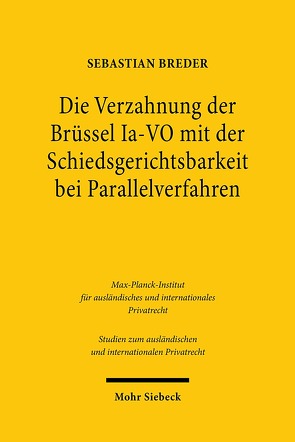 Die Verzahnung der Brüssel Ia-VO mit der Schiedsgerichtsbarkeit bei Parallelverfahren von Breder,  Sebastian