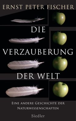 Die Verzauberung der Welt von Fischer,  Ernst Peter