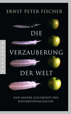 Die Verzauberung der Welt von Fischer,  Ernst Peter