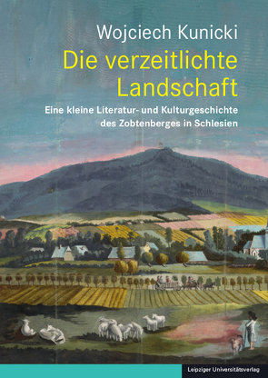 Die verzeitlichte Landschaft von Kunicki,  Wojciech