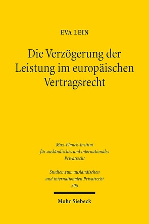 Die Verzögerung der Leistung im europäischen Vertragsrecht von Lein,  Eva