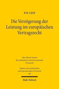 Die Verzögerung der Leistung im europäischen Vertragsrecht von Lein,  Eva