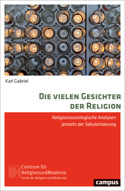 Die vielen Gesichter der Religion von Gabriel,  Karl