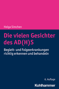 Die vielen Gesichter des AD(H)S von Simchen,  Helga