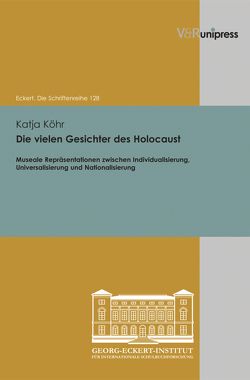 Die vielen Gesichter des Holocaust von Köhr,  Katja, Lässig,  Simone