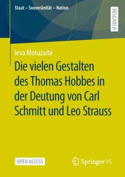 Die vielen Gestalten des Thomas Hobbes in der Deutung von Carl Schmitt und Leo Strauss von Motuzaite,  Ieva