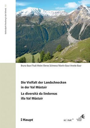 Die Vielfalt der Landschnecken in der Val Müstair – La diversità da lindornas illa Val Müstair von Baur,  Anette, Baur,  Bruno, Baur,  Martin, Meier,  Trudi, Schmera,  Denes