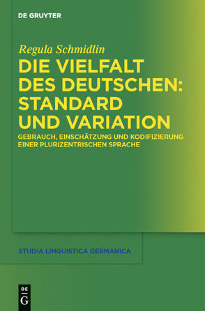 Die Vielfalt des Deutschen: Standard und Variation von Schmidlin,  Regula