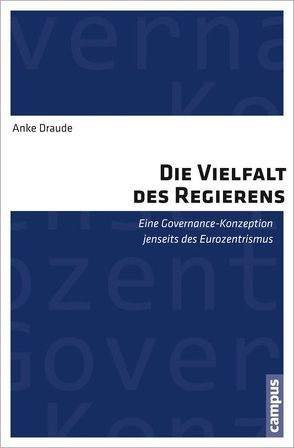 Die Vielfalt des Regierens von Draude,  Anke