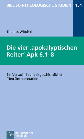 Die vier apokalyptischen Reiter Apk 6,1-8 von Witulski,  Thomas