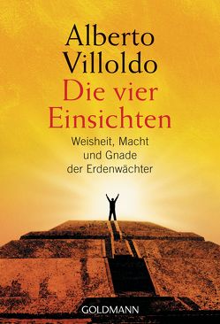 Die vier Einsichten von Panster,  Andrea, Villoldo,  Alberto