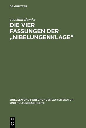 Die vier Fassungen der „Nibelungenklage“ von Bumke,  Joachim