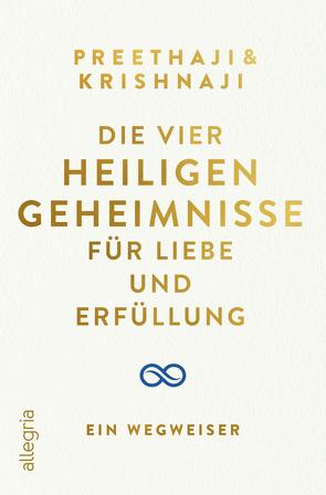 Die Vier Heiligen Geheimnisse für Liebe und Erfüllung von Görden,  Thomas, Krishnaji, Preethaji