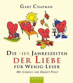 Die vier Jahreszeiten der Liebe für Wenigleser von Chapman,  Gary, Peter,  Daniel, Rothkirch,  Ingo