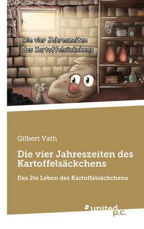 Die vier Jahreszeiten des Kartoffelsäckchens von Vath,  Gilbert