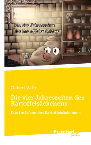 Die vier Jahreszeiten des Kartoffelsäckchens von Vath,  Gilbert