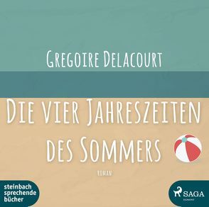 Die vier Jahreszeiten des Sommers von Breitfeld,  Thorsten, Delacourt,  Grégoire, Jürgens,  Heidi