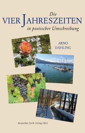 Die vier Jahreszeiten in poetischer Umschreibung von Dähling,  Arno