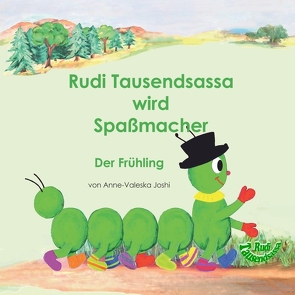 Die vier Jahreszeiten mit Rudi Tausendsassa / Rudi Tausendsassa wird Spaßmacher von Anne-Valeska,  Joshi