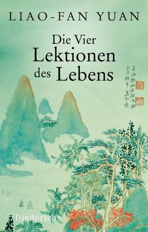 Die Vier Lektionen des Lebens von Engler,  Ute, Tsai,  Yuan-feen, Yuan,  Liao-fan