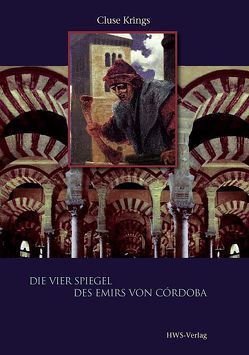 Die vier Spiegel des Emirs von Córdoba von Krings,  Cluse