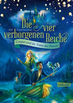 Die vier verborgenen Reiche 1: Caspar und die Träne des Phönix von Elphinstone,  Abi, von der Weppen,  Annette