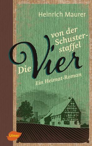 Die vier von der Schusterstaffel von Maurer,  Heinrich