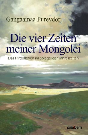 Die vier Zeiten meiner Mongolei von Gangaamaa,  Purevdorj