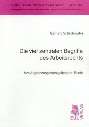 Die vier zentralen Begriffe des Arbeitsrechts von Schirdewahn,  Gerhard