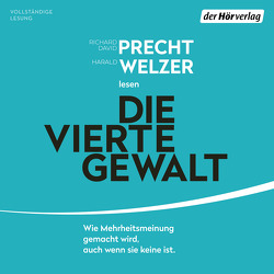 Die vierte Gewalt – von Precht,  Richard David, Welzer,  Harald