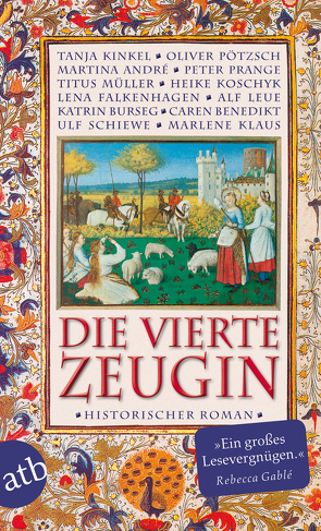 Die vierte Zeugin von André,  Martina, Benedikt,  Caren, Burseg,  Katrin, Falkenhagen,  Lena, Kinkel,  Tanja, Klaus,  Marlene, Koschyk,  Heike, Leue,  Alf, Müller,  Titus, Pötzsch,  Oliver, Prange,  Peter, Schiewe,  Ulf